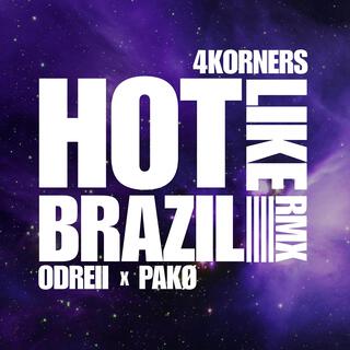 Hot Like Brazil (4KORNERS Remix)