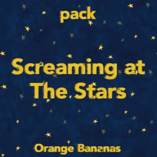 Screaming at The Stars (Pack)