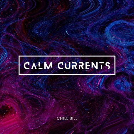 Calm Currents | Boomplay Music