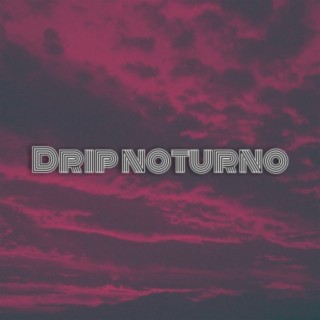 Drip Noturno