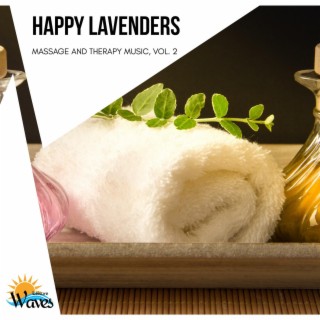 Happy Lavenders - Massage and Therapy Music, Vol. 2