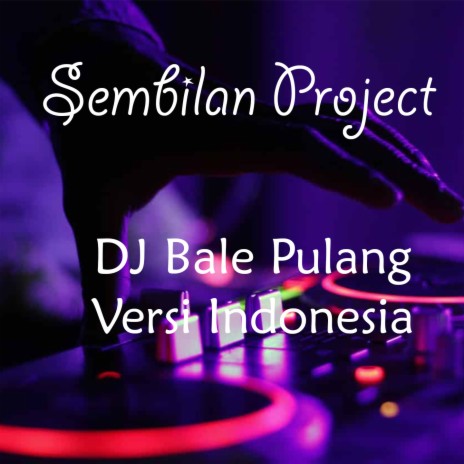 DJ Bale Pulang Versi Indonesia | Boomplay Music