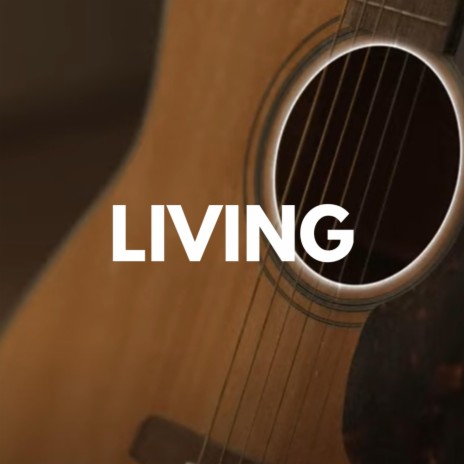 Living | Boomplay Music