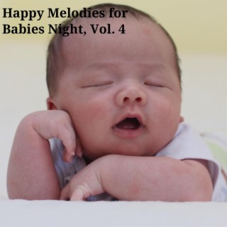 Happy Melodies for Babies Night, Vol. 4