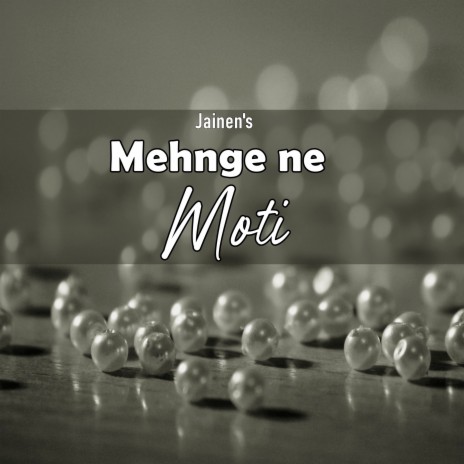 Mehnge Ne Moti | Boomplay Music