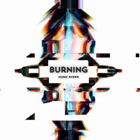 Burning | Boomplay Music