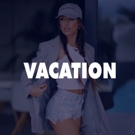 Vacation | Boomplay Music
