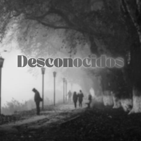 Desconocidos | Boomplay Music