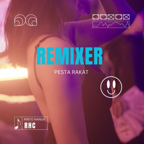 REMIXER PESTA RAKAT RHC | Boomplay Music