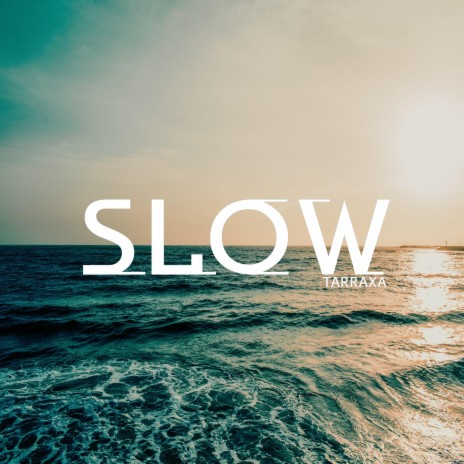 Slow Tarraxa | Boomplay Music