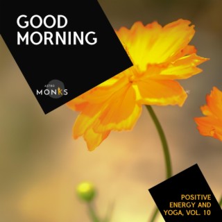 Good Morning - Positive Energy and Yoga, Vol. 10