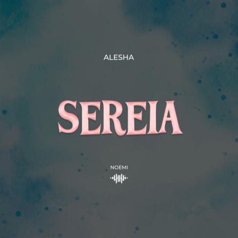 Sereia ft. Alesha | Boomplay Music