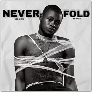 NEVER FOLD ft. yB4ever lyrics | Boomplay Music