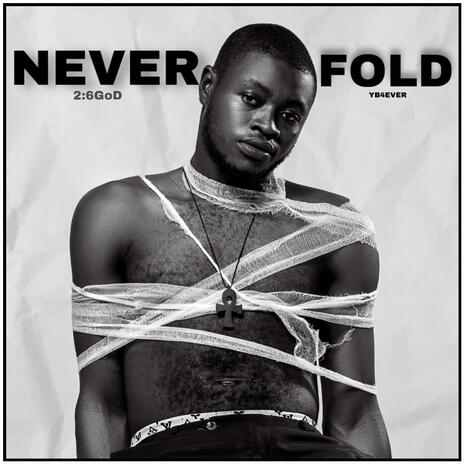 NEVER FOLD ft. yB4ever | Boomplay Music