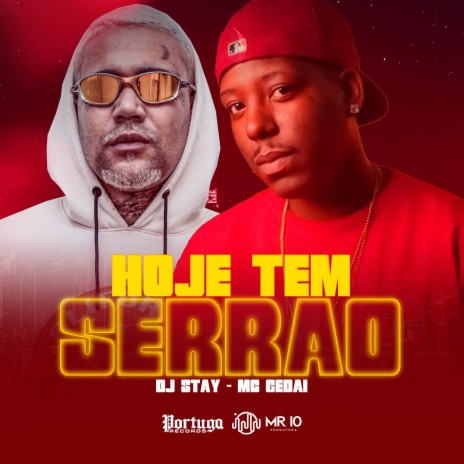 Hoje Tem Serrão ft. Mc Gedai | Boomplay Music