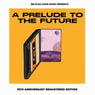 A Prelude To The Future (10th Anniversary Remastered Edition)