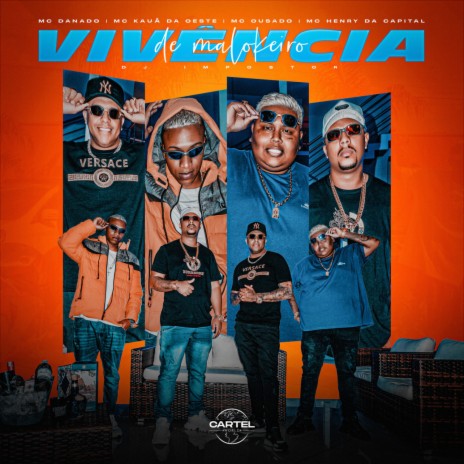 Vivência de Malokeiro ft. Mc Danado, Mc Ousado, MC Kauã da Oeste & Mc Henry da Capital | Boomplay Music