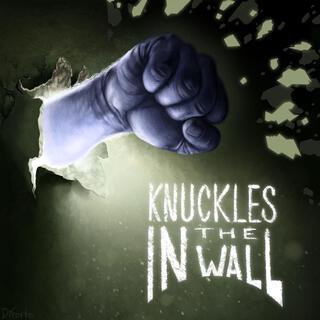 Knuckles In The Wall