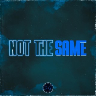 Not The Same lyrics | Boomplay Music