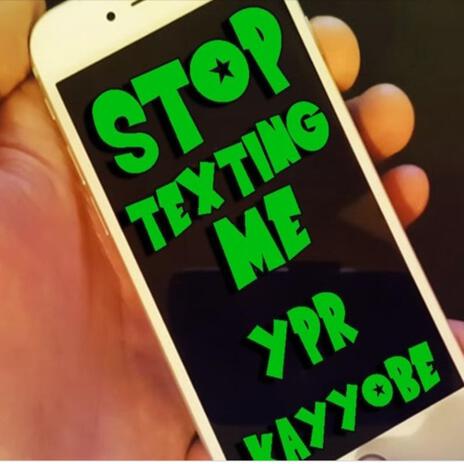 Stop Texting Me | Boomplay Music