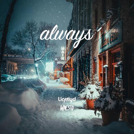 Always ft. Liqwyd | Boomplay Music