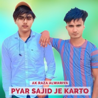 Pyar Sajid Je Karto