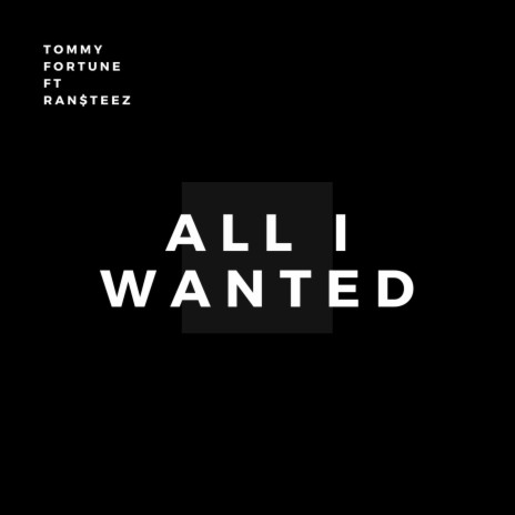 All I Wanted ft. Ran$teez | Boomplay Music