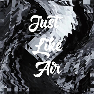 Just Like Air