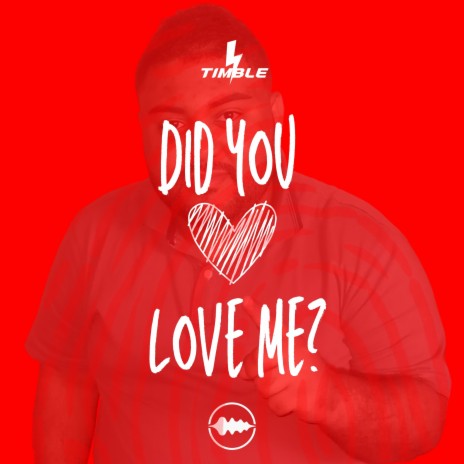 Did You Love Me? | Boomplay Music