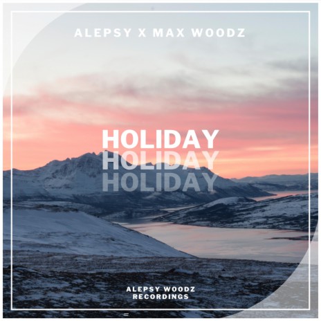 Holiday ft. Max WoodZ | Boomplay Music