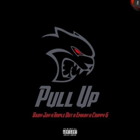 Pull Up ft. Baby Jay, Triple dot & Crippy G | Boomplay Music