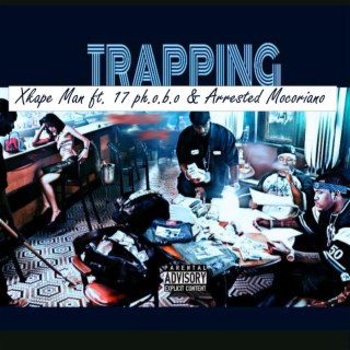 Trapping (feat. 17 ph.o.b.o & Arrested Mocoriano)