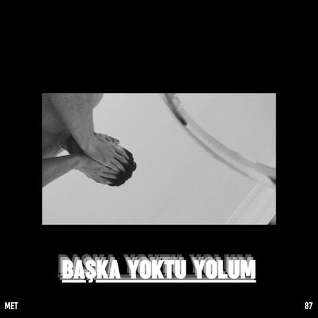 Başka Yoktu Yolum | Boomplay Music