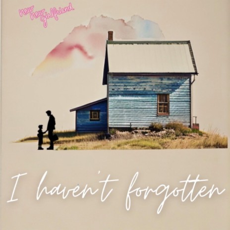 I Haven't Forgotten | Boomplay Music