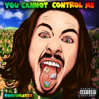 YOU CANNOT CONTROL ME lyrics | Boomplay Music