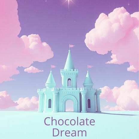 Chocolate Dream | Boomplay Music