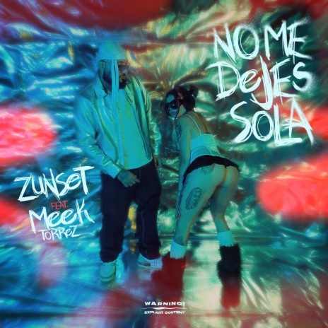 No Me Dejes Sola ft. meek torrez | Boomplay Music