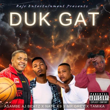 Duk Gat ft. Mr Grey, Tamika & Asambe Aj Beatz