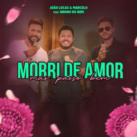 Morri de Amor Mas Passo Bem (feat. Bruno do Bem) | Boomplay Music