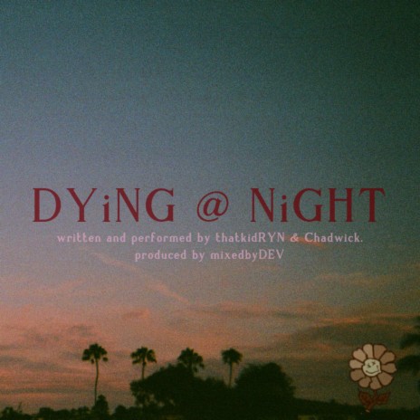 DYiNG @ NiGHT ft. Chadwick. | Boomplay Music