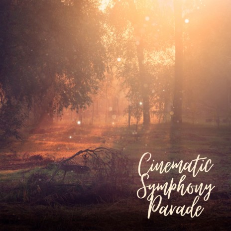 Cinematic Symphony Parade | Boomplay Music