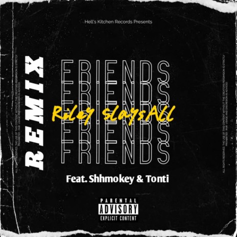 Friends (Remix) ft. Shhmokeyy & Tonti | Boomplay Music