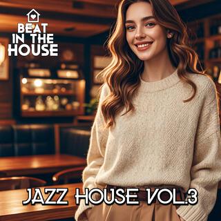 Beat In The House (Jazz House Vol.3)