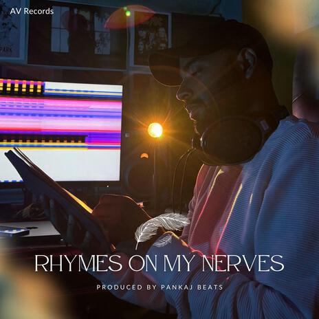 Rhymes on my Nerves | Boomplay Music