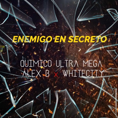 Enemigo En Secreto ft. Quimico Ultra Mega & Alex B el Lider | Boomplay Music