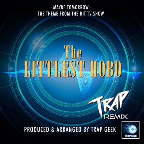 Maybe Tomorrow (From The Littlest Hobo) (Trap Version) | Boomplay Music