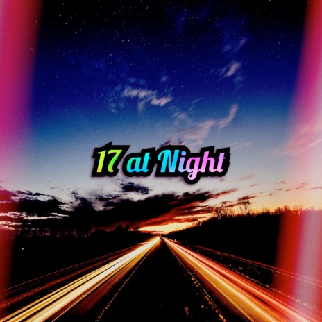 17 at Night | Boomplay Music