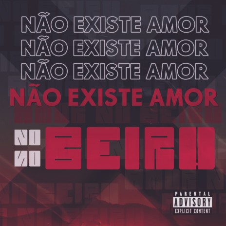 Não Existe Amor no Beiru | Boomplay Music