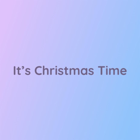 It's Christmas Time | Boomplay Music