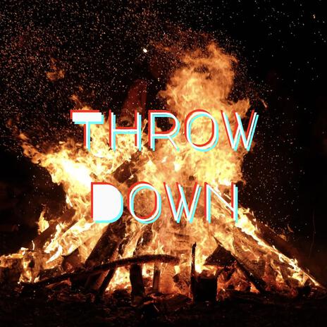 THROW DOWN | Boomplay Music